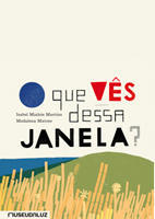 “O que vês dessa janela?”